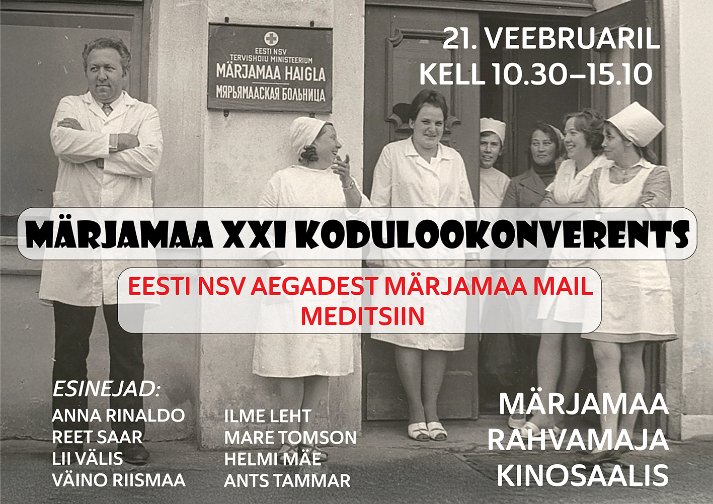 Plakati taustaks on vana seepiatoonis foto meedikutest valgetes kitlites Märjamaa hailga ees: vasakul seisab meesarst, keskel ja vasakul kuus naist