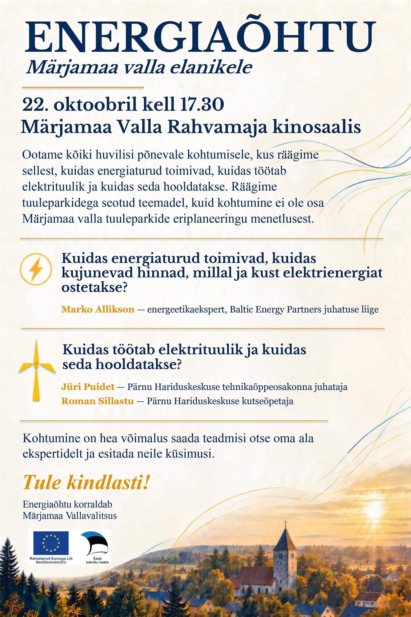 Helekollasel taustal on all õhtune kiriku ja loojuva päikesega maastik. Ülal tekst: Energiaõhtu Märjamaa valla elanikele. Selle all on tumesinises kirjas tekst: 22. oktoobril kell 17.30 Märjamaa rahvamaja kinosaalis. Vahepealne tekst on sama, mis artiklis. Plakati allosas on kollases kirjas: Tule kindlasti! Tumesinises kirjas tekst: Energiaõhtu korraldab Märjamaa Vallavalitsus.